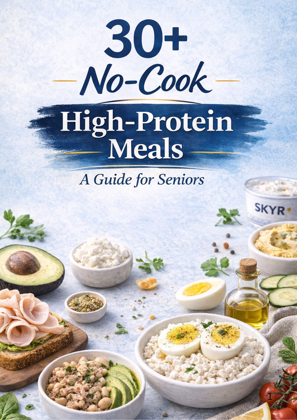 30+ No-Cook High Protein Meals For Seniors