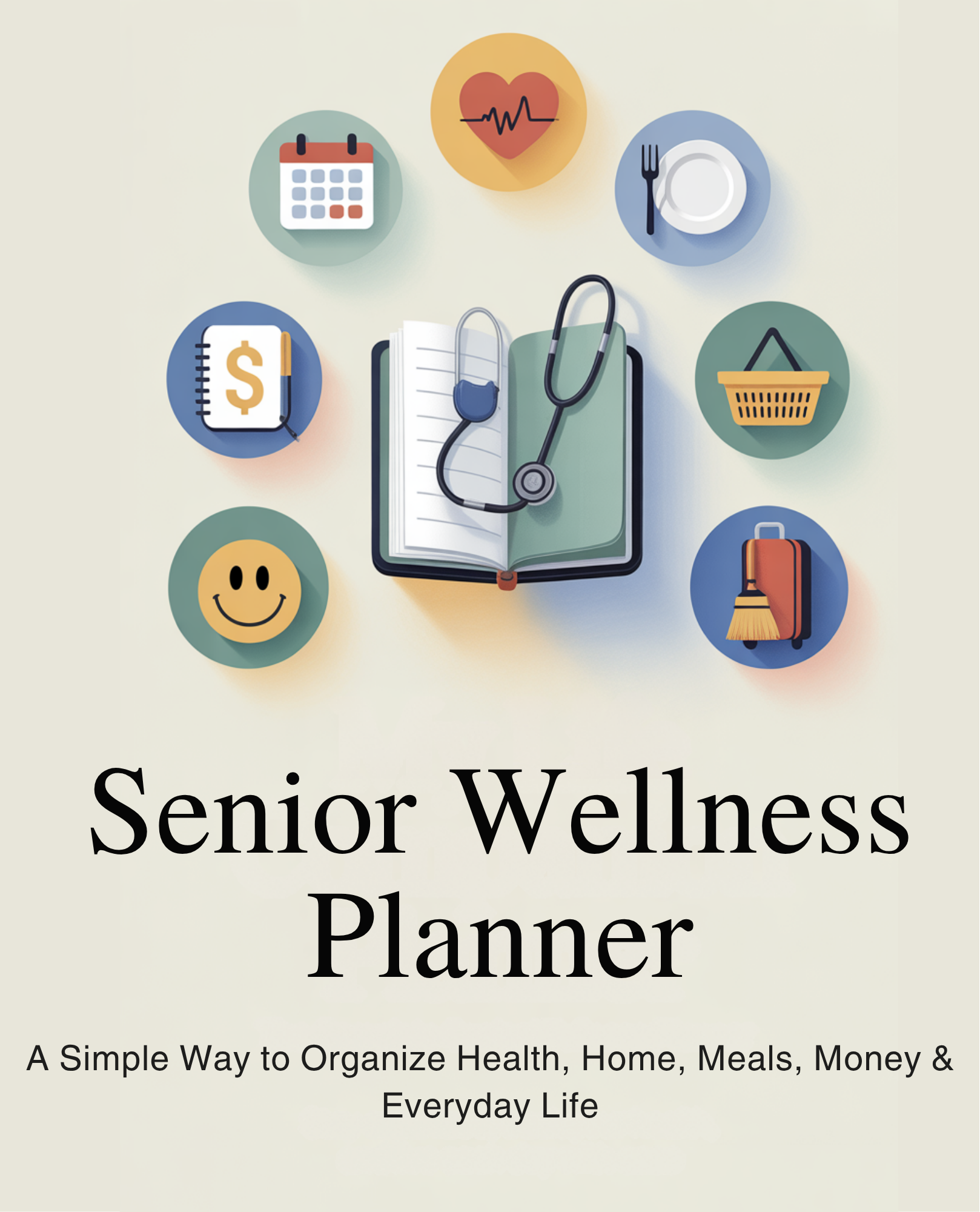 Wellness Planner for Seniors (Medication, Meals, Budget & Daily Organizer)